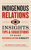Indigenous Relations: Insights, Tips & Suggestions to Make Reconciliation a Reality | Bob Joseph with Cynthia F. Joseph