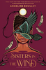 Sisters in the Wind: A Printz Honor Book | Angeline Boulley