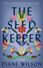 The Seed Keeper: A Novel | Diane Wilson