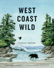 West Coast Wild, A Nature Alphabet | Deborah Hodge